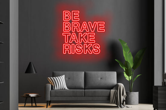 Be Brave Take Risks Custom Neon LED