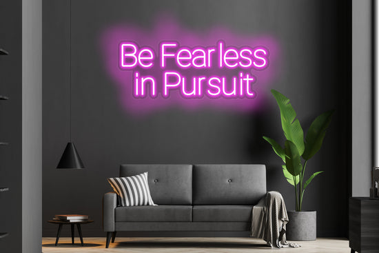 Be Fearless In Pursuit Custom Neon LED