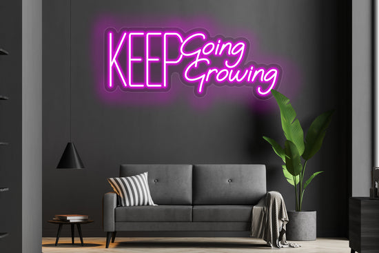 Keep Going Keep Growing Custom Neon LED