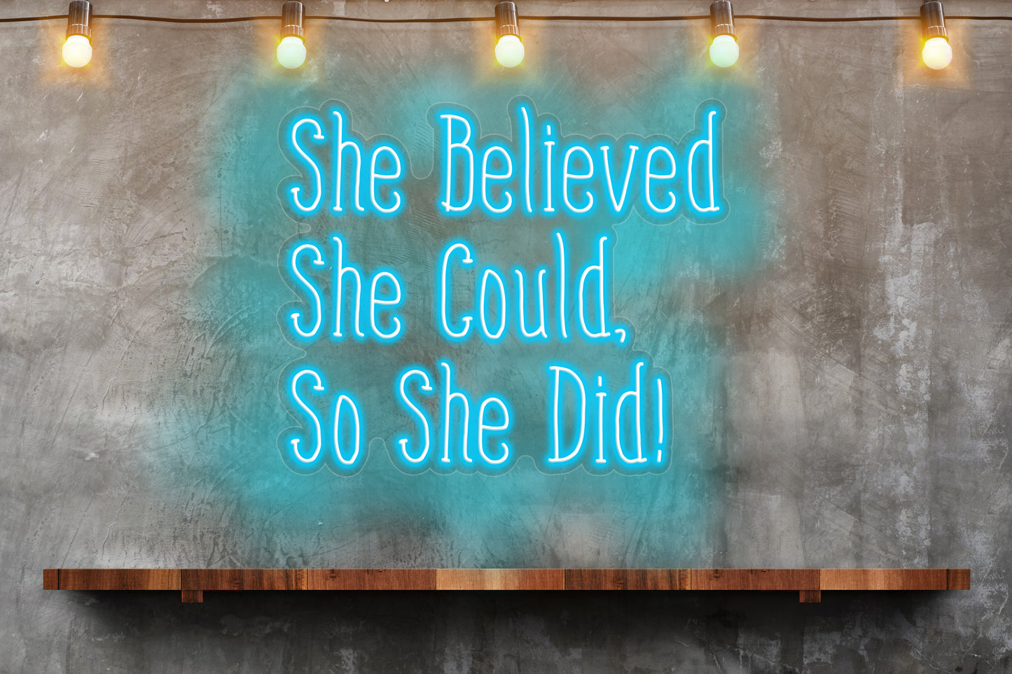 She Believed She Could, So She DID! Custom Neon LED Sign