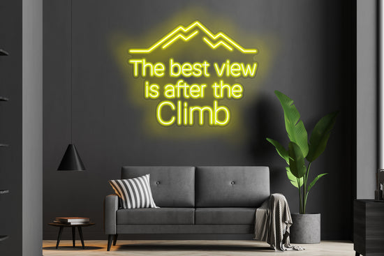 The Best View is After the Climb Custom Neon LED