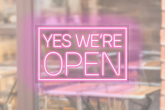 Yes We're Open Custom Neon LED Sign